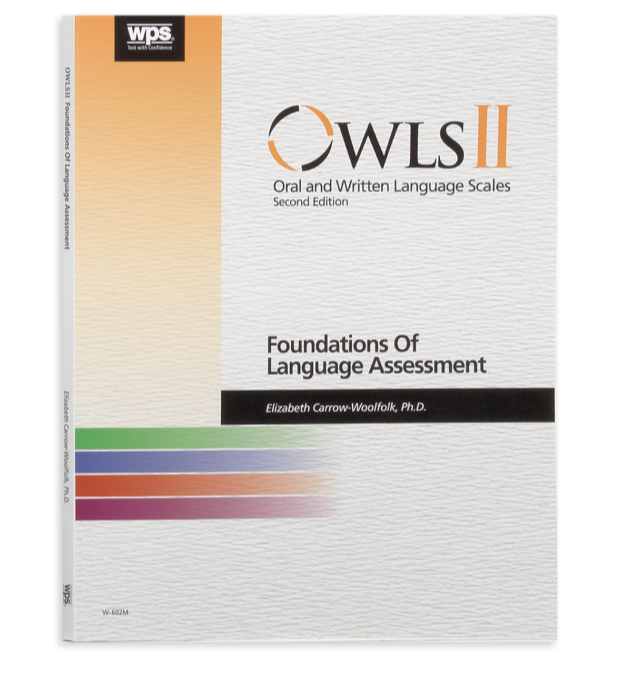 Oral and Written Language Scales, Second Edition (OWLS™-II)