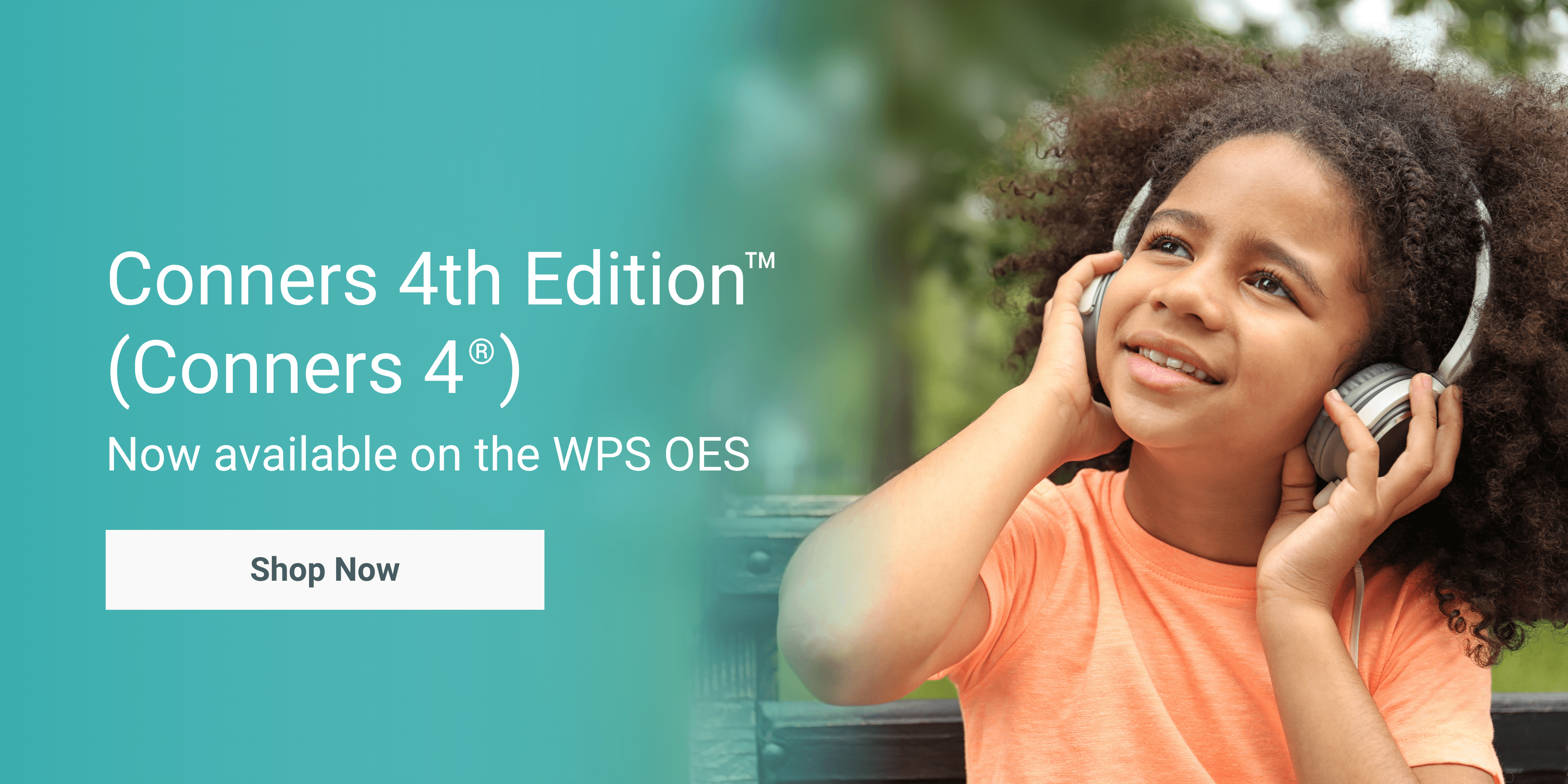 Conners 4th Edition™ (Conners 4®) Now available on the WPS OES 